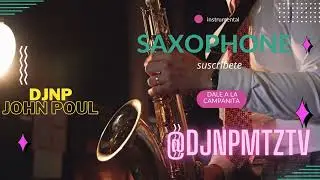 DJNP JOHN POUL GOMEZ. SAXOPHONE WHITNEY HOUSTON I WILL ALWAYS LOVE YOU