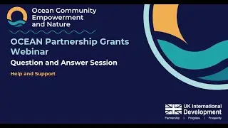 OCEAN Partnership Grants Q&A webinar  &ndash; Help and Support.mp4
