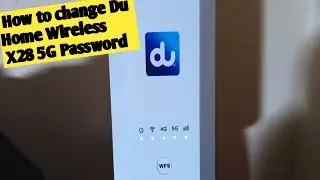 How to change Du Home Wireless X28 5G Password from Android
