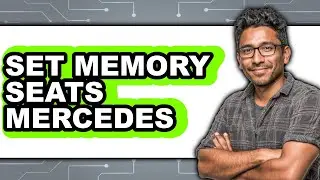 How to Set Memory Seats Mercedes (Full Guide)
