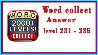 Word Collect  | Level no 231 to 235 | Brain game || Word collect game || Word brain game ||