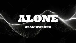 Alan Walker - Alone (Lyrics)