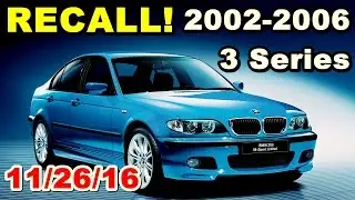 2002-2006 BMW 3 Series RECALL! RECENT!