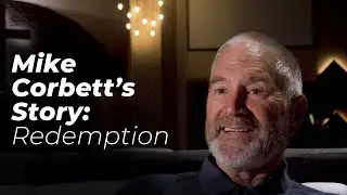 Mike Corbett's Story: Redemption