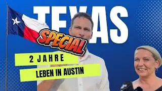 Seit 2 Jahren in Austin Texas - Unser Fazit