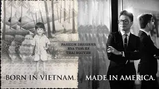BORN IN VIETNAM. MADE IN AMERICA | Thai Nguyen Designer | NTK Th&aacute;i Nguyễn Người Mỹ Gốc Việt .