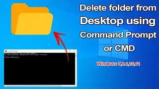 How to delete folder on Desktop using CMD or Command Prompt on any Windows OS?