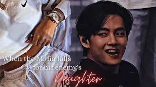 Taehyung ff Oneshot || When the Mafia falls for his enemy's daughter