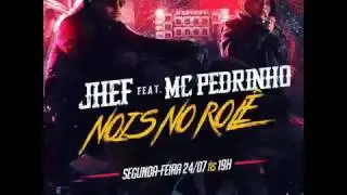 Jhef feat. MC Pedrinho - Nois no Role (GR6 EXPLODE)