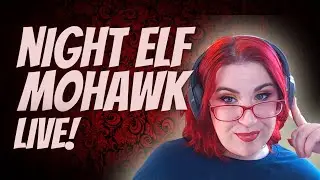 Night Elf Mohawk Classic Adventures - Livestream