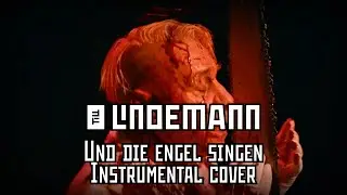 TILL LINDEMANN - UND DIE ENGEL SINGEN (INSTRUMENTAL COVER)