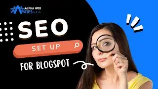 Simple Ways to Do Blogspot/Blogger Blog SEO Set-up in 2023