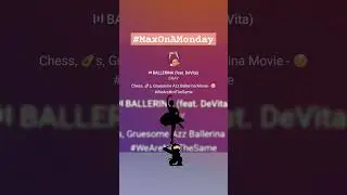 Chess, Avocados, Gruesome Azz Netflix Movie : Ballerina | #WeAreNotTheSame | #MaxOnAMonday