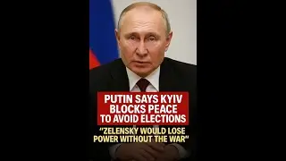 Putin Says Kyiv Blocks Peace to Avoid Elections | &ldquo;Zelensky Would Lose Power Without the War&rdquo;