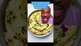 5 FOOD BANNED IN OTHER COUNTRIES THAT WE EAT