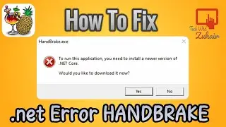 How To Fix .net core error Of HandBrake Very Easily | HandBrake Error || In Urdu || TWZ