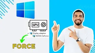 How To Force Windows To Use Dedicated GPU - Full Guide