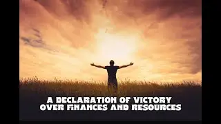 A DECLARATION OF VICTORY OVER FINANCES AND RESOURCES.