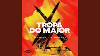 TROPA DO MAJOR (feat. Menor DJ) [Remix]