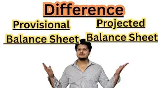 Difference provisional and projected balance sheet