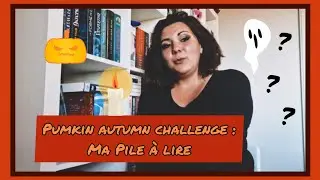 PUMPKIN AUTUMN CHALLENGE 2022 : MA PILE A LIRE #PALDUPAC