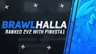 Brawlhalla Ranked 2v2 with Pinksta1