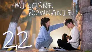 【PL】Miłosne Równanie | Love Formula - odcinek 22