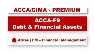 ACCA F9 - Debt and Financial Assets | @financeskul