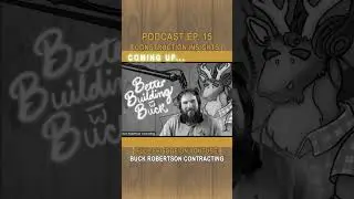 From playtime to paychecks... Better Building With Buck #constructionpodcast #constructionindustry