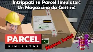 Intrippati su Parcel Simulator: Un Magazzino da Gestire! #Episodio1! #NuovaSerie!