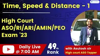 Time, Speed & Distance | Asutosh sir | ASO Highcourt 2021  | Rank 49 | Unacademy Live - OPSC