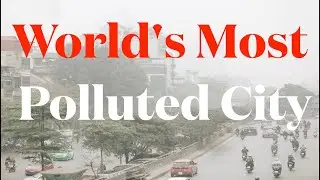 Vietnam Pollution :Hanoi Declared World's Most Polluted City