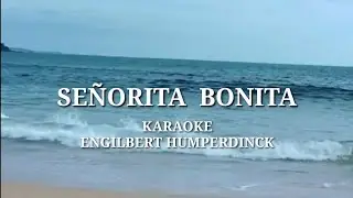 SEÑORITA BONITA Karaoke Version by Engilbert Humperdinck