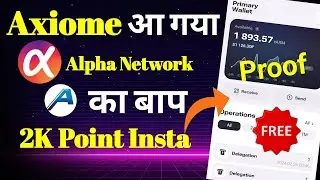 Alpha Network: Axiome Network 2k Point Insta | Axiome Airdrop claim | Axiome Big Airdrop