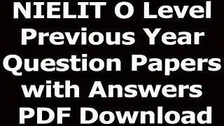 NIELIT O Level Previous Year Question Papers with Answers PDF Download