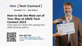 How to Get the Most out of Your Stay at ASUG Tech Connect 2023