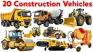 20 Construction Vehicles Name in English | Heavy Machines for Kids | Learning Vehicles Video
