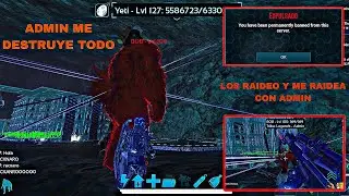 Ark Mobile ME RAIDEAN CON ADMIN DESPU&Eacute;S DE RAIDEAR A TODOS SUS AMIGOS