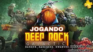 DEEP ROCK GALACTIC - fazendo miss&atilde;o(MINERAC&Atilde;O)   PT-BR