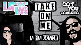 Take on Me by A HA cover by LG Granath and the Hard Times