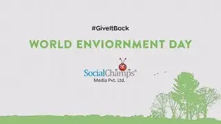 World Environment Day | SocialChamps | #GiveItBack