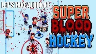 Let's Take a Look At: Super Blood Hockey