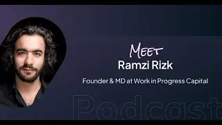 Ramzi Rizk, Founder & MD at Work in Progress Capital | Building with AI | The Sesamers Podcast