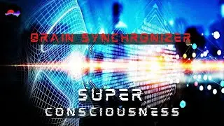 🎧 Isochronic Tones: Audio Brain Synchronizer (Activate Super Consciousness) ⧊ Theta Waves Shifting