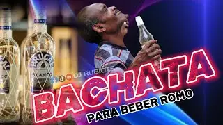 BACHATA BUENA PARA BEBER ROMO #2025 #djrubiote