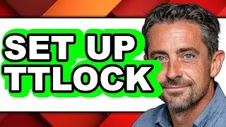 How to Set Up TTLock - Step by Step