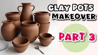 Clay Pots Makeover 🔥| Part 3