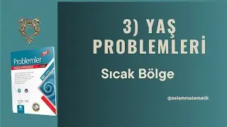 Yaş  Problemleri Sıcak Bölge
