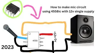 How to make mic circuit using 4558 ic only 12v supply