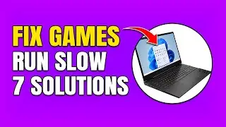 How To Fix Games Running Slow on Laptop (7 Solutions)